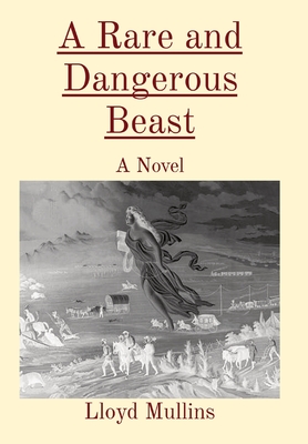 A Rare and Dangerous Beast - Lloyd Mullins