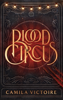 Blood Circus - Camila Victoire
