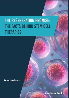 Coperta cărții 'The Regeneration Promise: The Facts behind Stem Cell Therapies - Peter Hollands'