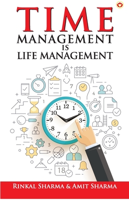 Time Management is Life Management - Rinkal Sharma