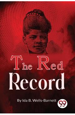 The Red Record - Ida B. Wells-barnett