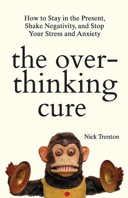 Coperta cărții 'The Overthinking Cure - Nick Renton'