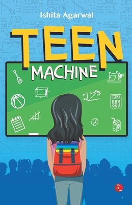 Teen Machine - Ishita Agarwal