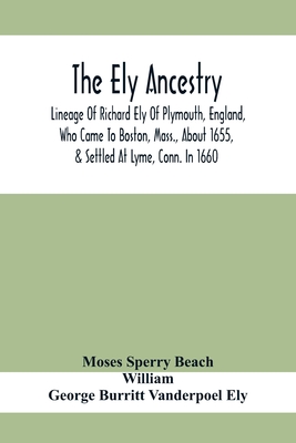 Coperta cărții 'The Ely Ancestry; Lineage Of Richard Ely Of Plymouth, England, Who Came To Boston, Mass., About 1655, & Settled At'
