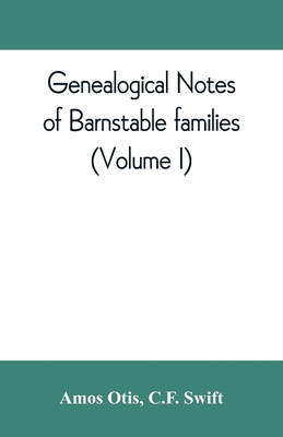 Coperta cărții 'Genealogical notes of Barnstable families (Volume I) - Amos Otis'