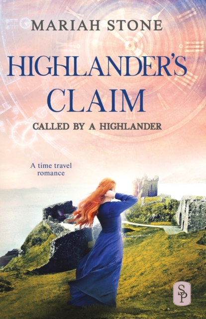 Highlander's Claim: A Scottish historical time travel romance - Mariah Stone