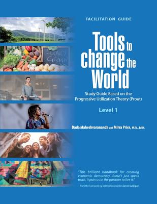 Tools to Change the World: Facilitation Guide Level 1 - Dada Maheshvarananda