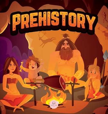 Prehistory for Kids: Paleolithic, Neolithic and Metal Age - Samuel John
