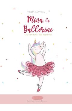 Coperta cărții 'Mina, la Ballerine: Crois en toi et suis tes rêves - Mireia Gombau'