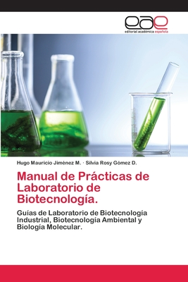 Manual de Prácticas de Laboratorio de Biotecnología. - Hugo Mauricio Jiménez M.