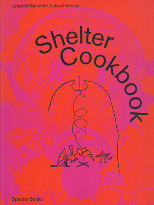 Shelter Cookbook - Leopold Banchini