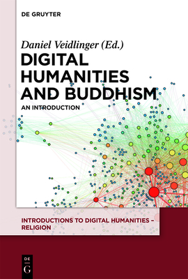 Digital Humanities and Buddhism - Daniel Veidlinger