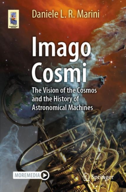 Imago Cosmi: The Vision of the Cosmos and the History of Astronomical Machines - Daniele L. R. Marini