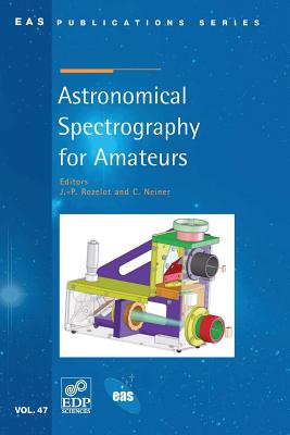 Astronomical Spectrography for Amateurs - J. P. Rozelot