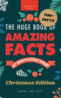 The Huge Book of Amazing Facts and Interesting Stuff Christmas Edition: 700+ Festive Facts & Christmas Trivia - Jenny Kellett