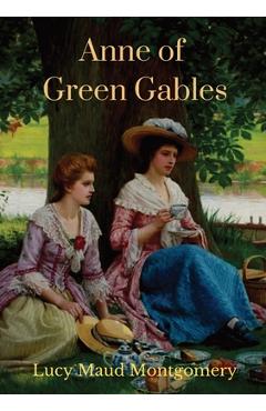 Coperta cărții 'Anne of Green Gables (1908 unabridged version): The Lucy Maud Montgomery novel with Anne Shirley as the central'