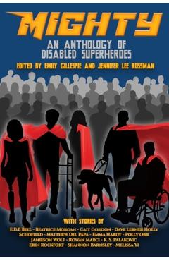 Coperta cărții 'Mighty: An Anthology of Disabled Superheroes - Emily Gillespie'