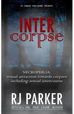 Coperta cărții 'Intercorpse: NECROPHILIA sexual attraction towards corpses including sexual intercourse - Aeternum Designs'