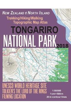 Coperta cărții 'Tongariro National Park Trekking/Hiking/Walking Topographic Map Atlas Tolkien's The Lord of The Rings Filming Location'