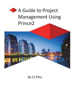 Coperta cărții 'Prince2 - A Guide to Project Management - C. J. Pitts'