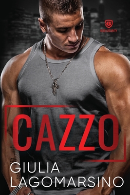Cazzo: A Reed Security Romance - Giulia Lagomarsino