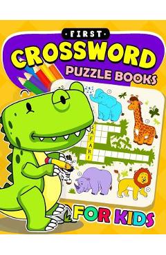 Coperta cărții 'First Crossword Puzzle Book for kids: Activity book for boy, girls, kids Ages 2-4,3-5,4-8 - Preschool Learning Activity'