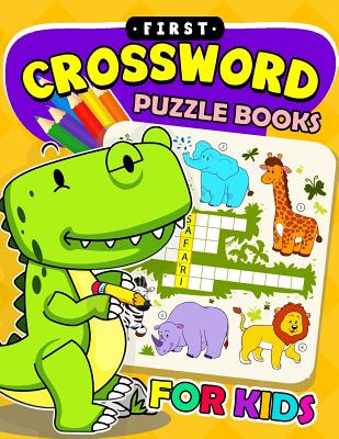 First Crossword Puzzle Book for kids: Activity book for boy, girls, kids Ages 2-4,3-5,4-8 - Preschool Learning Activity Designer