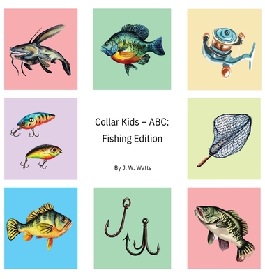 Collar Kids - ABC: Fishing Edition - J. W. Watts
