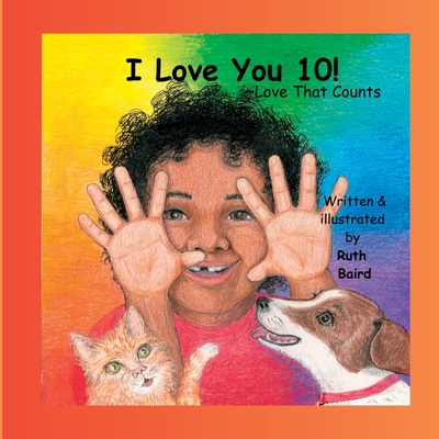 Coperta cărții 'I Love You 10!: Love That Counts - Ruth Baird'