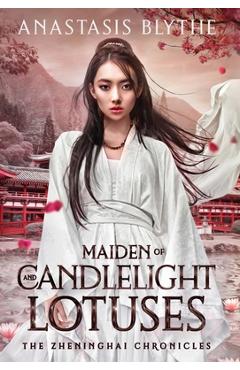 Coperta cărții 'Maiden of Candlelight and Lotuses - Anastasis Blythe'