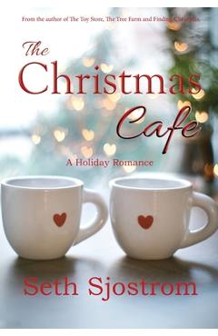 Coperta cărții 'The Christmas Cafe - Seth Sjostrom'