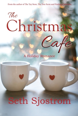 The Christmas Cafe - Seth Sjostrom
