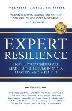 Poza produsului Expert Resilience: How Entrepreneurs Are Leading the Future in Mind, Mastery, and Meaning - Rob Kosberg