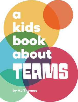 A Kids Book About Teams - Aj Thomas