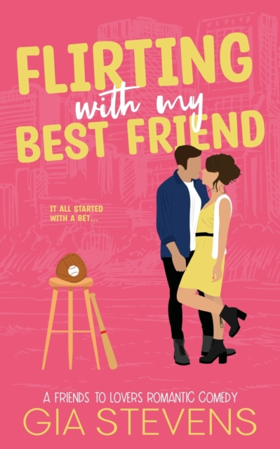 Flirting with My Best Friend: A Friends to Lovers Romantic Comedy - Gia Stevens