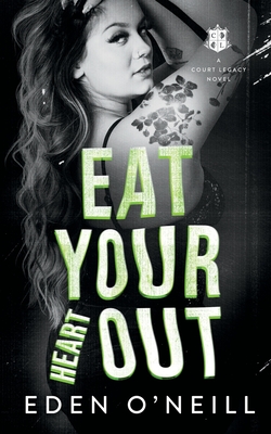 Eat Your Heart Out - Eden O'neill