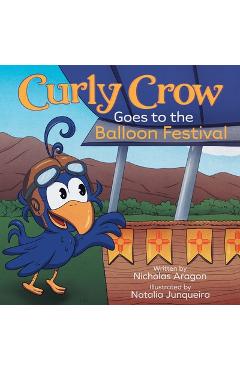 Poza produsului Curly Crow Goes to the Balloon Festival: A Children's Book About Facing Fear for Kids Ages 4-8 - Curly Crow Llc