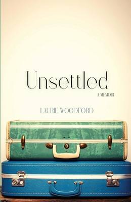 Coperta cărții 'Unsettled - Laurie Woodford'