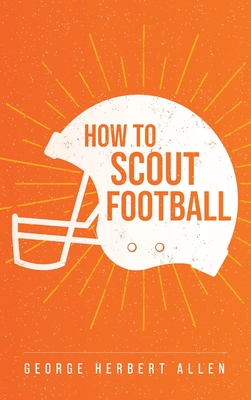 How to Scout Football - George Allen
