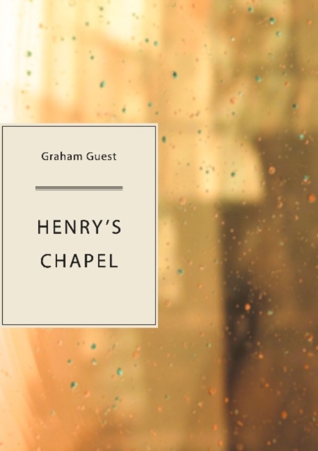 Henry's Chapel - Graham Guest