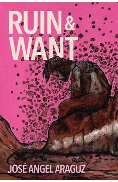 Coperta cărții 'Ruin & Want - José Angel Araguz'