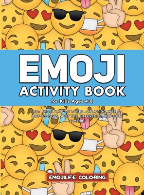 Emoji Activity Book for Kids Ages 4-8: 60+ Emoji Activity Pages - Coloring, Mazes, Dot-to-Dots, Spot the Difference, Cut-outs & More! - Emojilife Coloring