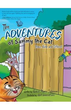 Poza produsului The Adventures of Sammy the Cat: Brave, Kind, and Different - Robin Marie Johnson