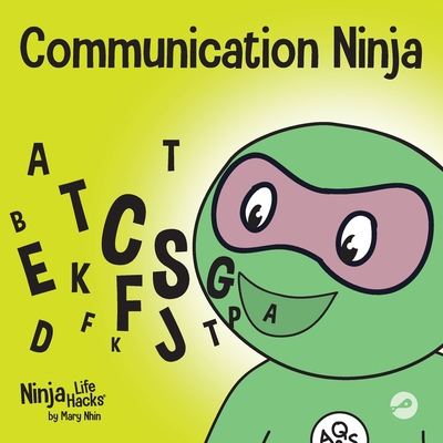 Communication Ninja: A Children's Book About Listening and Communicating Effectively - Mary Nhin