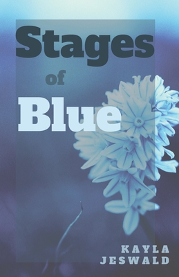 Stages of Blue - Kayla Jeswald