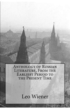 Coperta cărții 'Anthology of Russian Literature, From the Earliest Period to the Present Time - Leo Wiener'