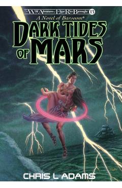 Poza produsului Dark Tides of Mars: A Novel of Barsoom (The Wild Adventures of Edgar Rice Burroughs, Book 13) - Chris L. Adams