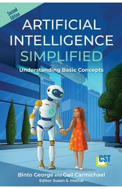 Coperta cărții 'Artificial Intelligence Simplified: Understanding Basic Concepts - Binto George'