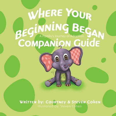 Where Your Beginning Began - Companion Guide - Steven Cohen