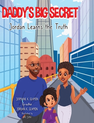 Daddy's Big Secret Jordan Learns The Truth - Jermaine K. Seamon